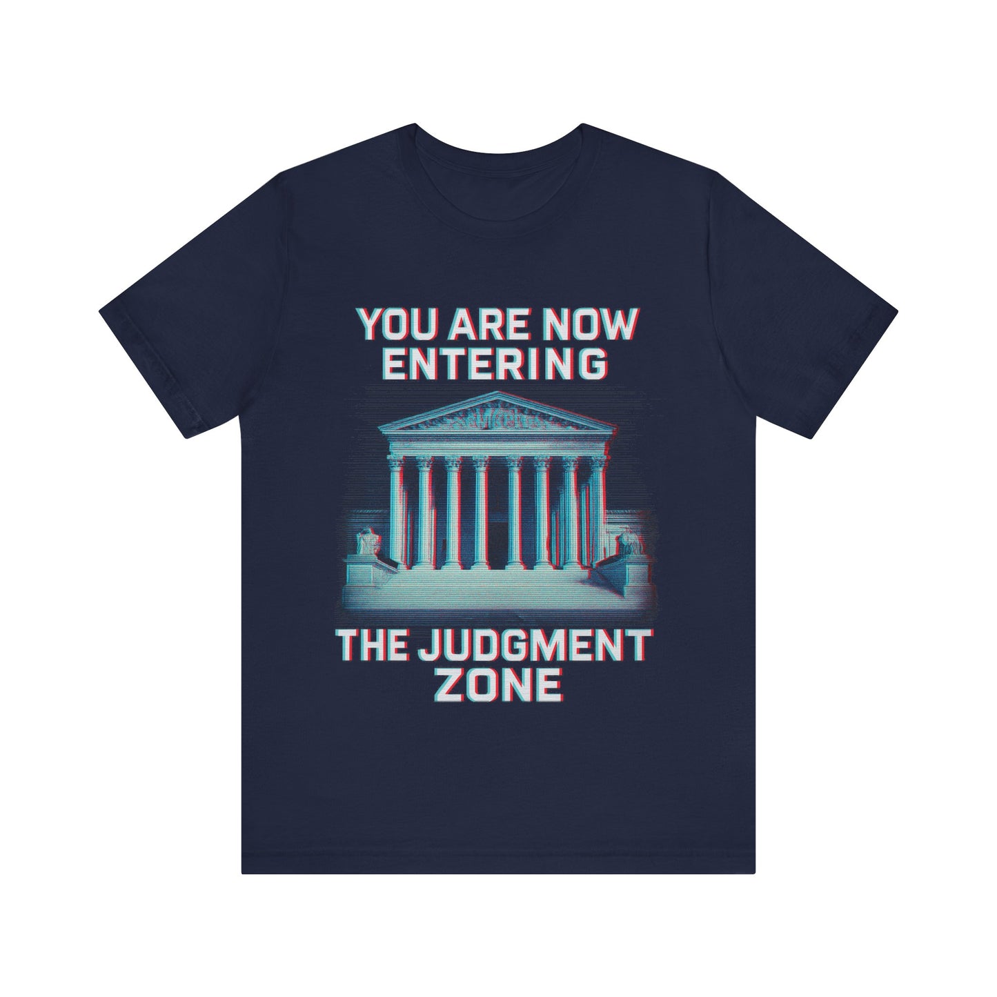 You Are Now Entering the Judgment Zone T-Shirt