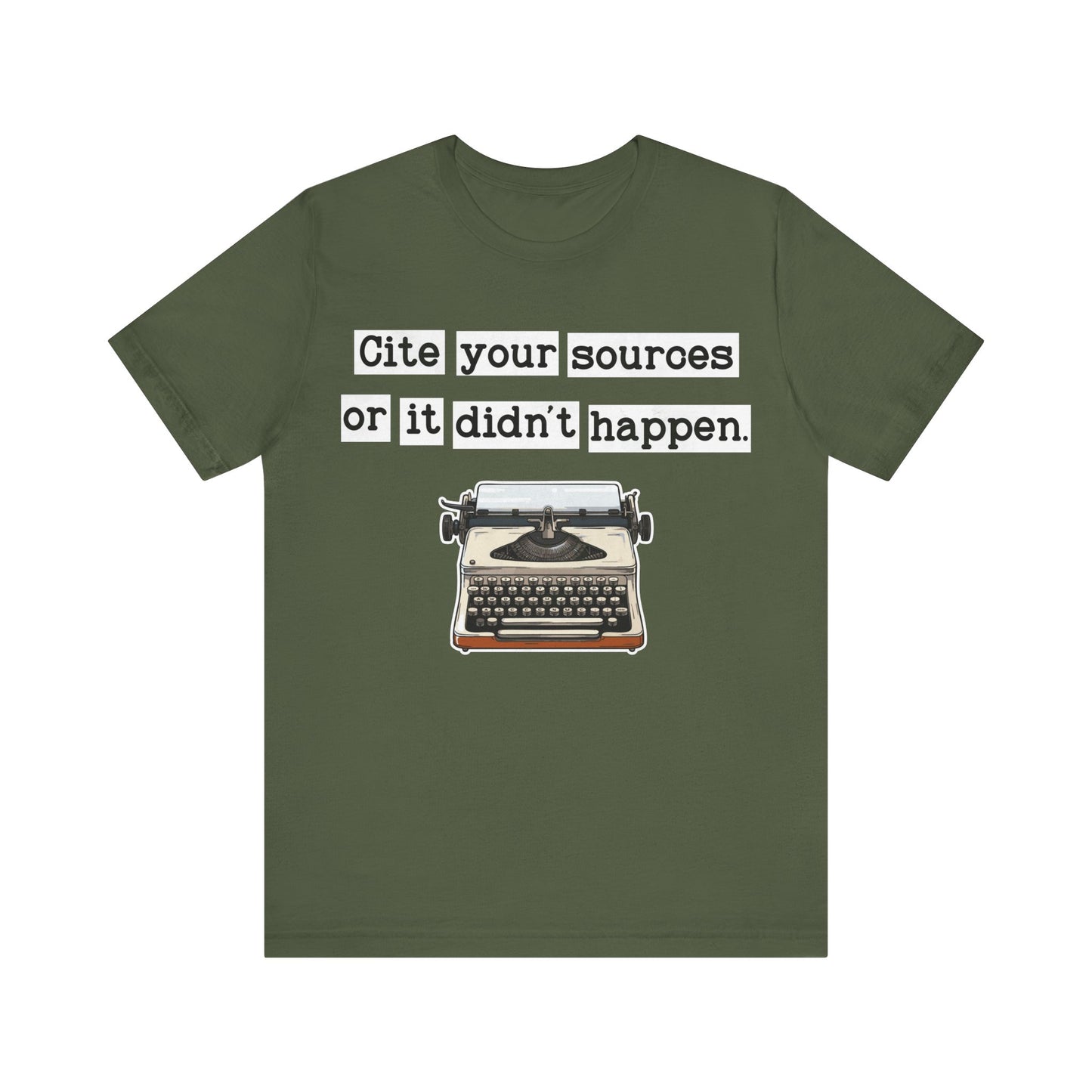Cite Your Sources or It Didnt Happen T-Shirt