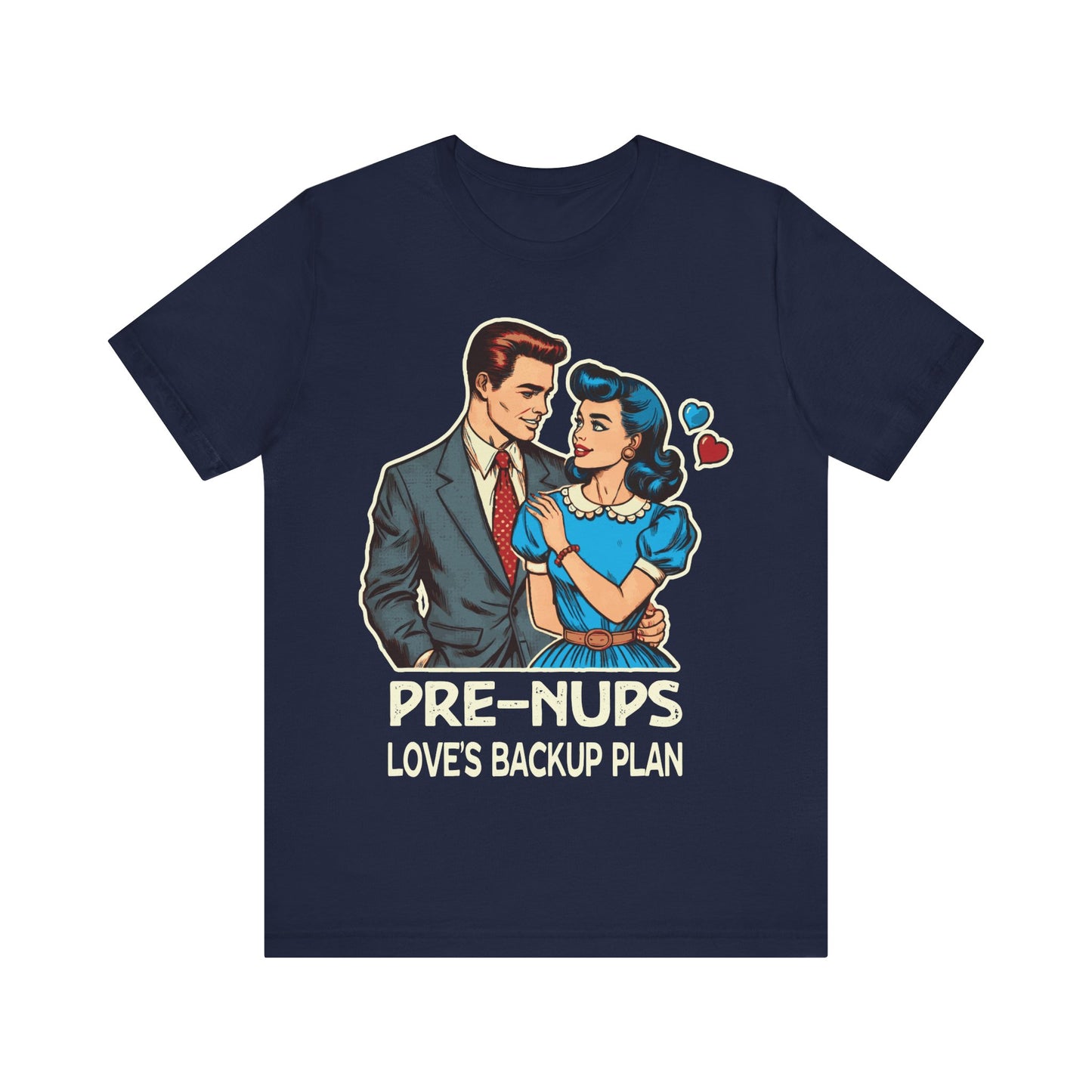 Prenups Loves Backup Plan T-Shirt