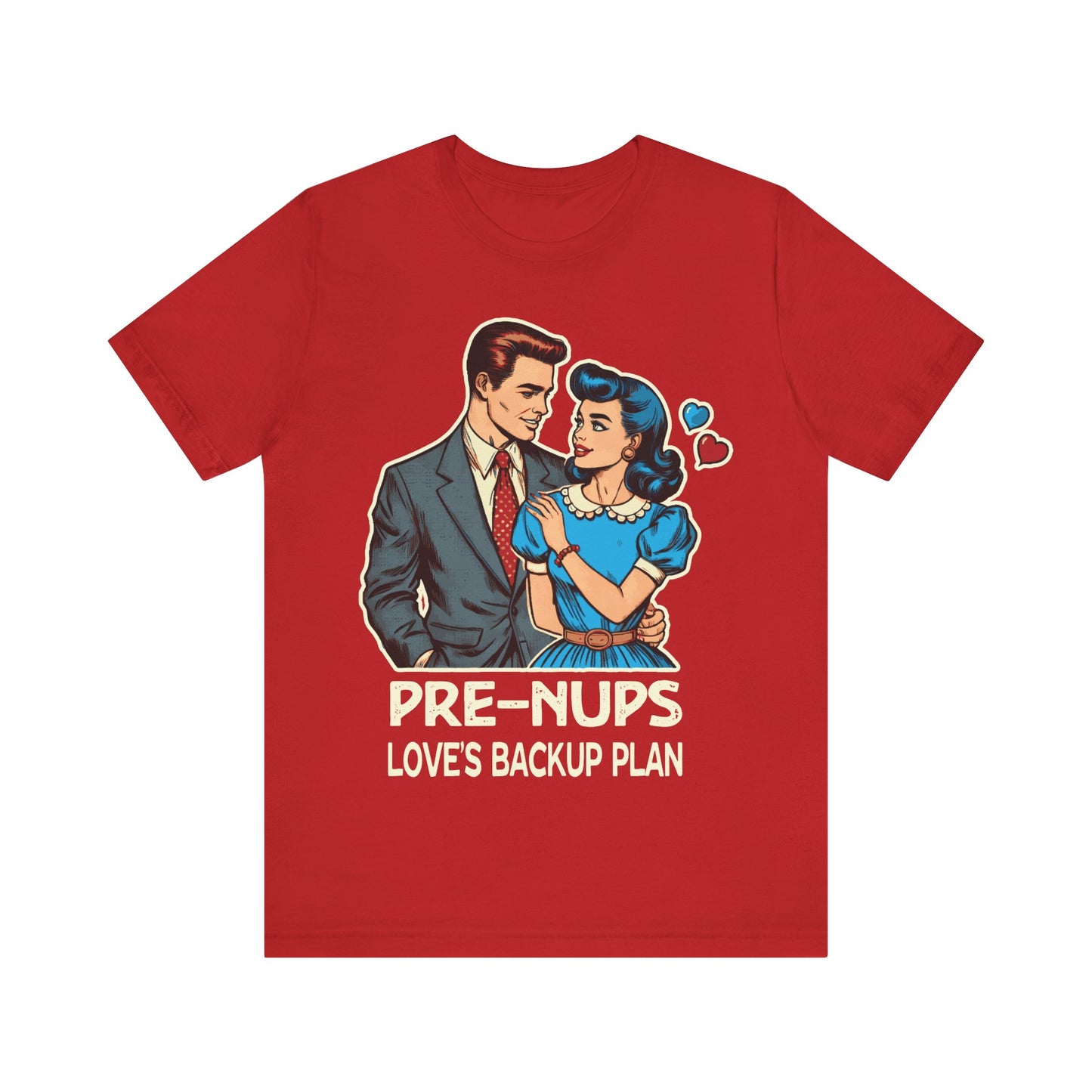 Prenups Loves Backup Plan T-Shirt
