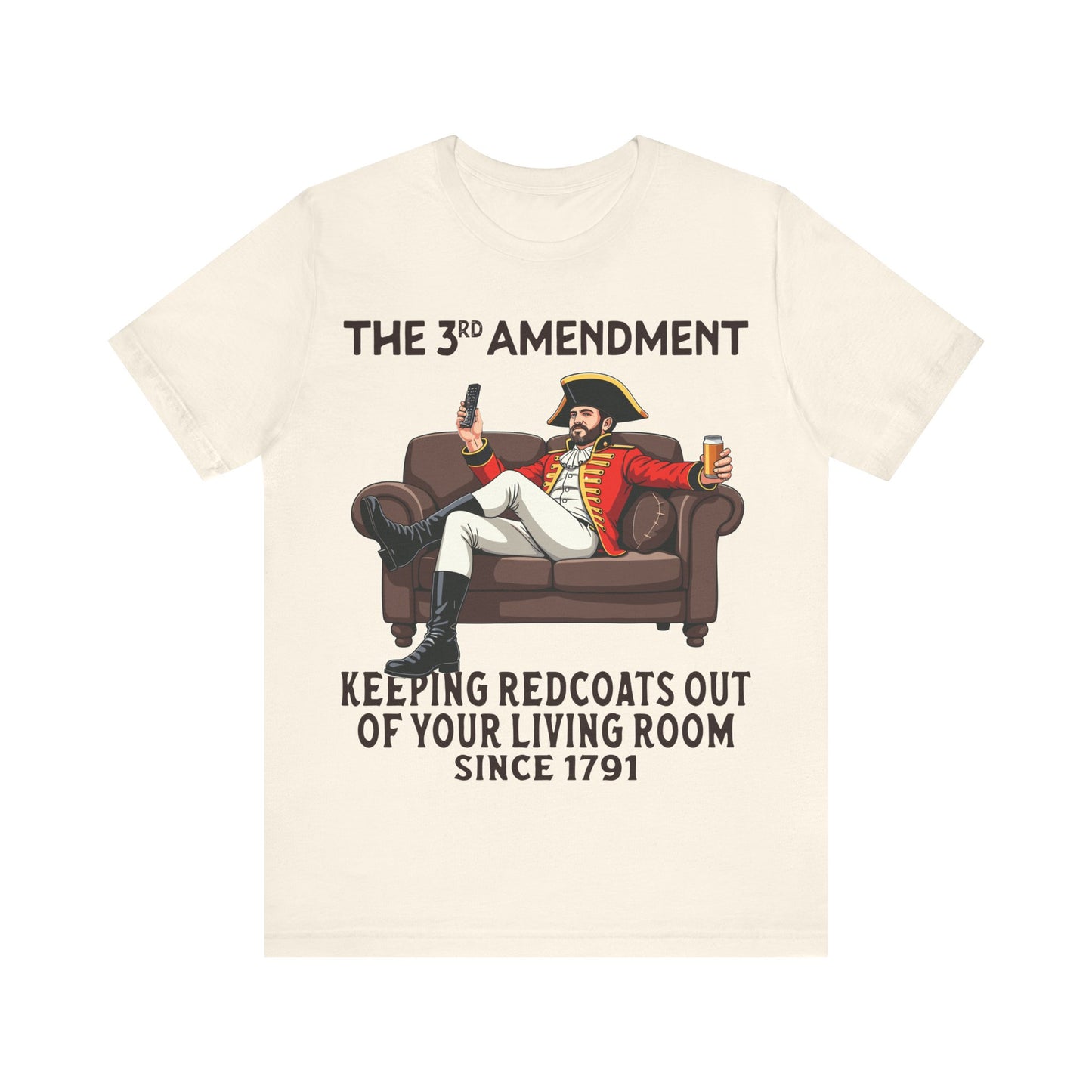 Third Amendment Keeping Redcoats Out of Your Living Room Since 1791 T-Shirt