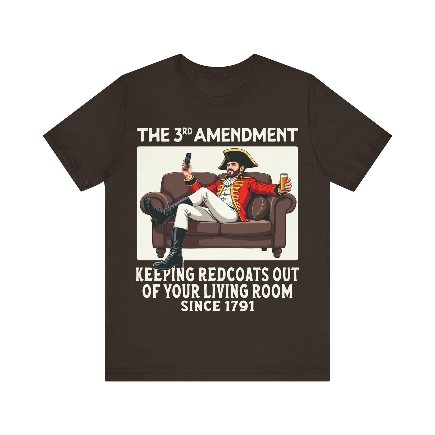 Third Amendment Keeping Redcoats Out of Your Living Room Since 1791 T-Shirt