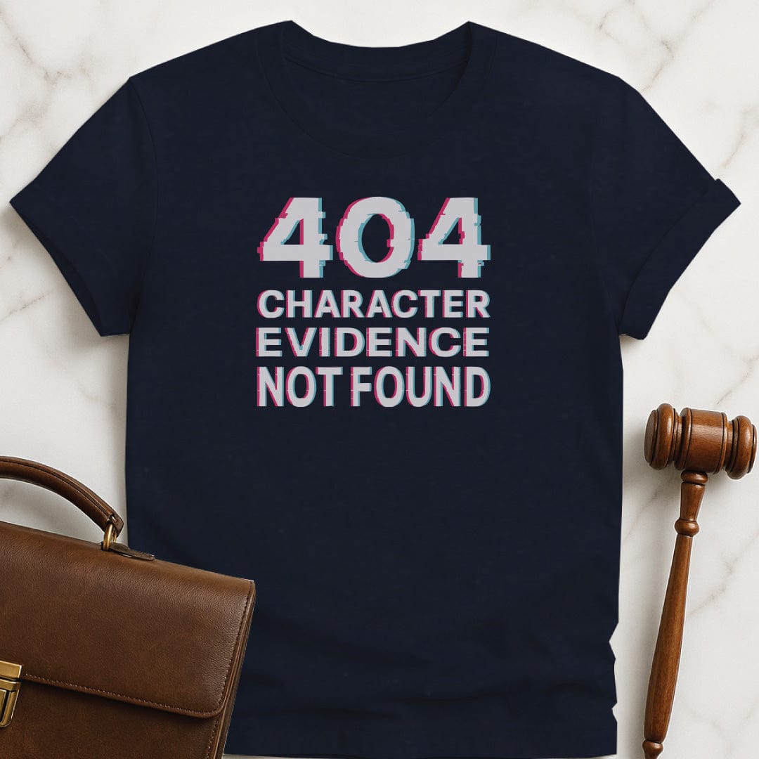 funny law school tee that says 404 Character Evidence Not Found featuring in glitchy text in blue