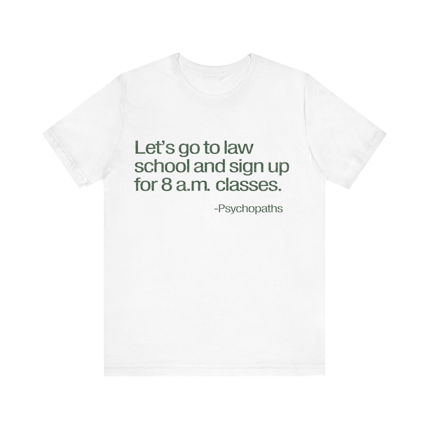 Let's Go to Law School T-Shirt