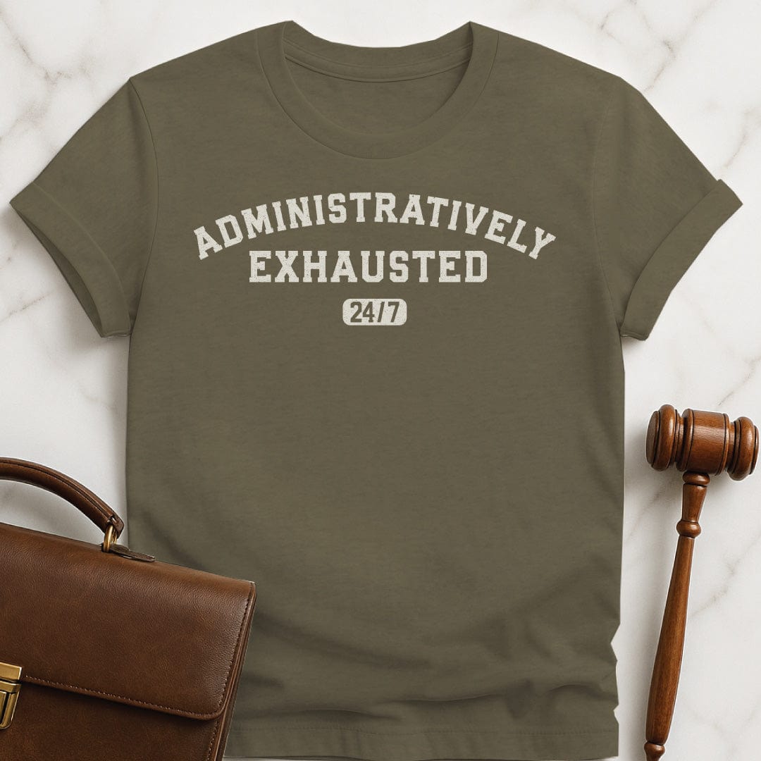 nerdy law grad graphic tee that says Administratively Exhausted in heather green