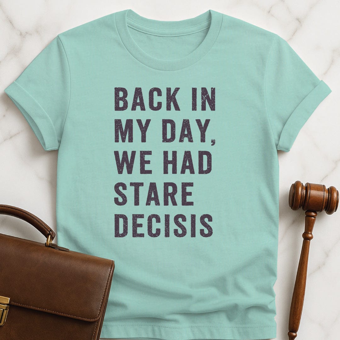cool new lawyer t shirt that says back in my day we had stare decisis in heather green