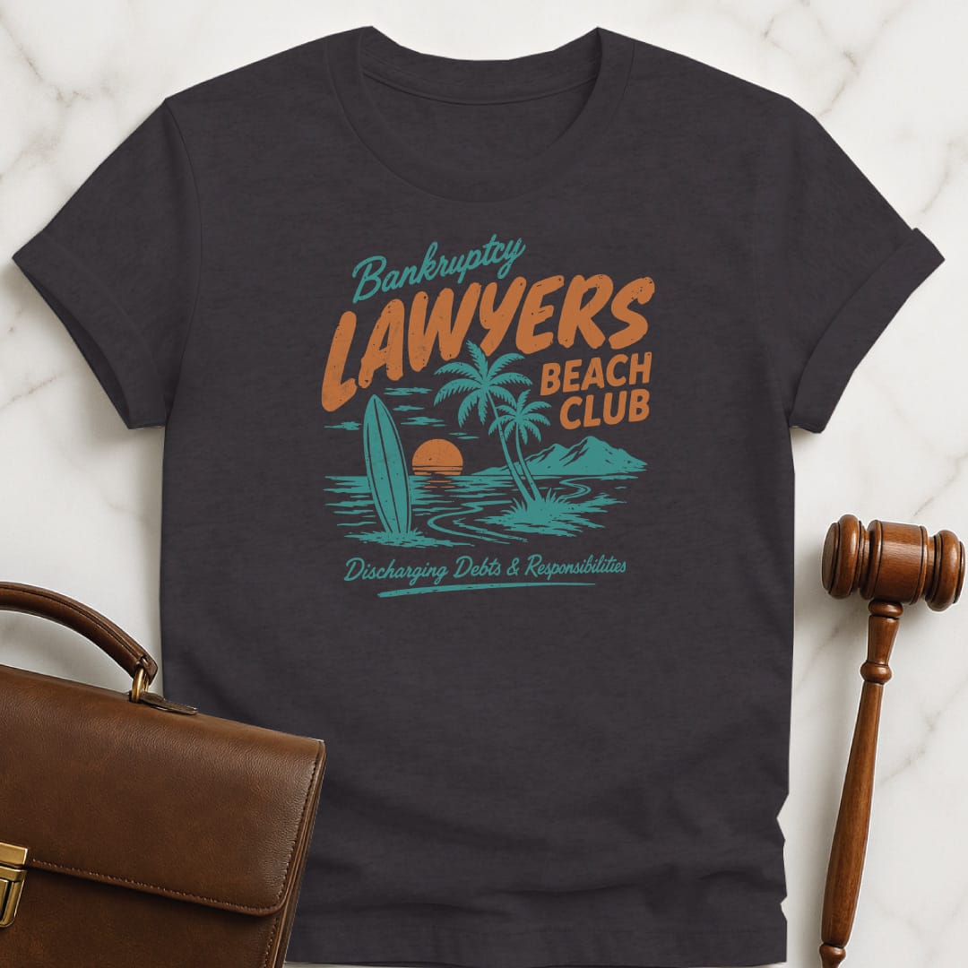 funny lawyer tshirt that says bankruptcy lawyers beach club discharging debts and responsibilities featuring beach scene in black