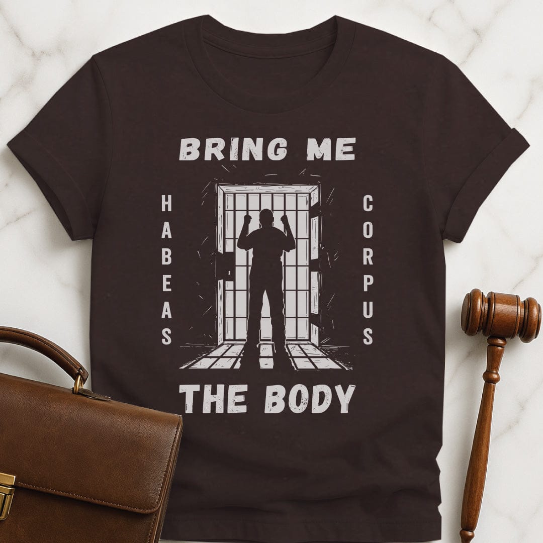 cool attorney graphic t-shirt that says Bring me the body habeas corpus featuring silhouette of a man in a jail cell in brown