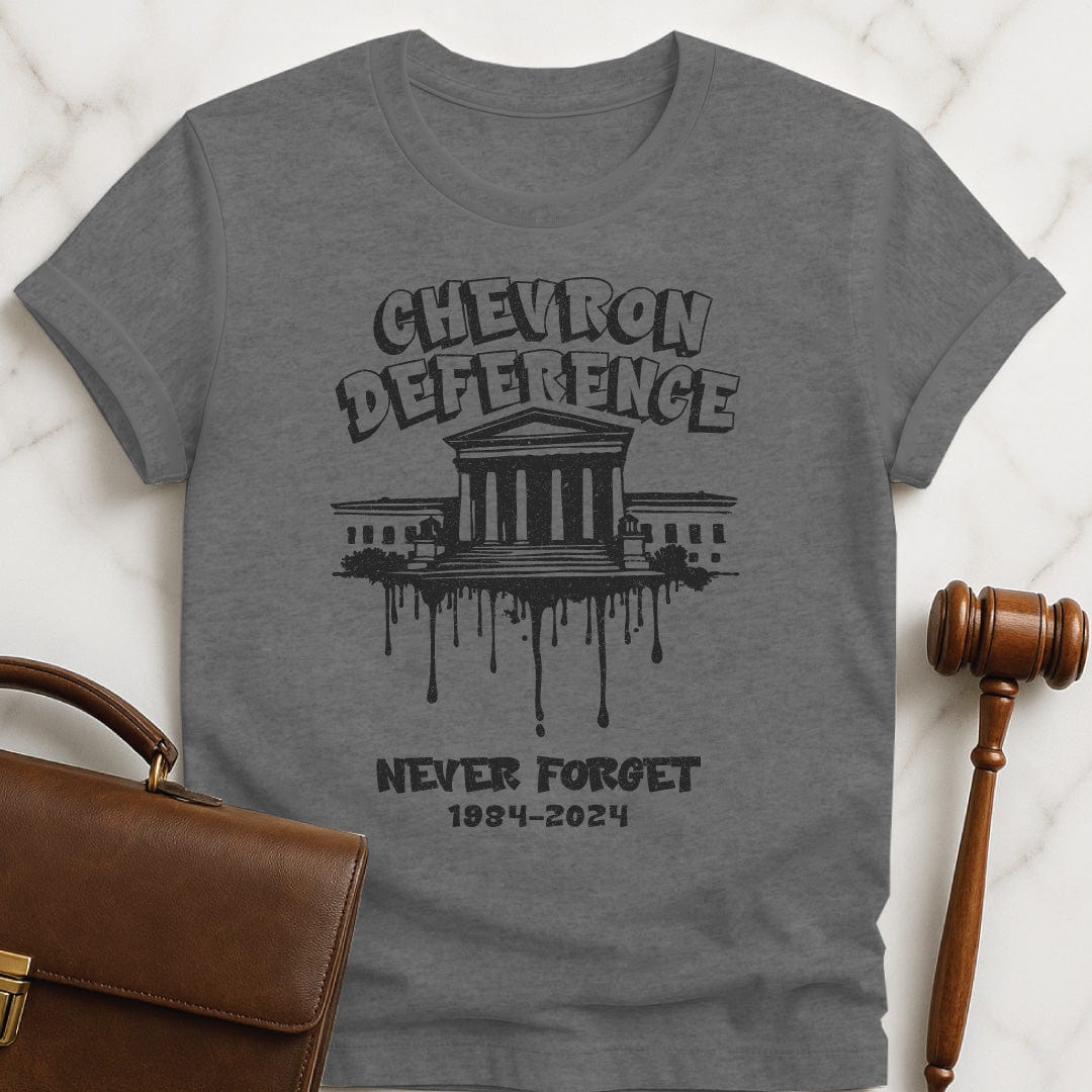 cool new lawyer graphic tee that says chevron deference never forget 1984-2024 featuring Supreme Court street art in grey