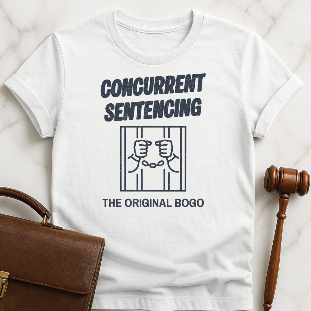 funny attorney graphic tshirt that says Concurrent Sentencing the Original BOGO featuring hands behind bars in white