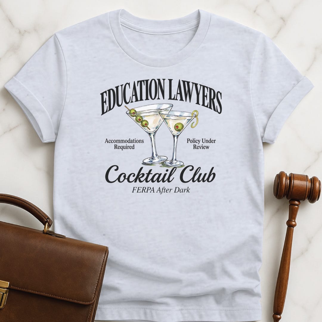 cool law school grad t shirt that says Education Lawyers Cocktail Club FERPA after dark featuring martini glasses in grey