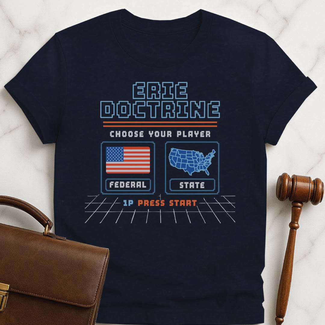 cool new attorney t-shirt that says Erie Doctrine Choose Your Player featuring video game screen with American flag as federal and map as states in blue
