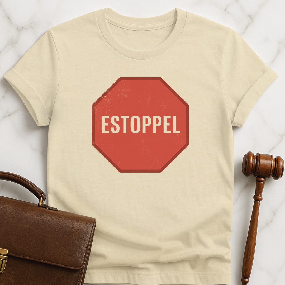 unusual law school graphic tee that says Estoppel featuring a stop sign in cream