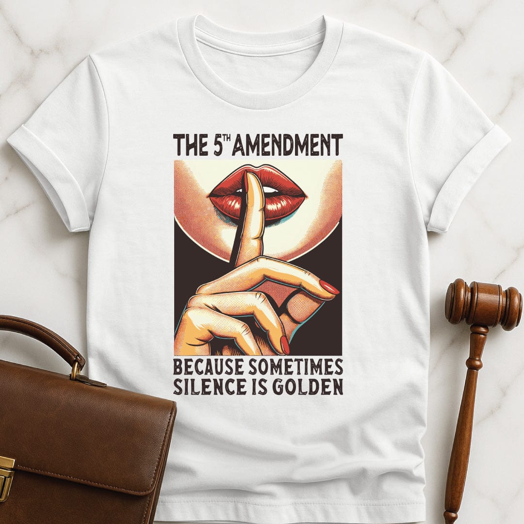 funny attorney graphic t-shirt that says fifth amendment because sometimes silence is golden featuring a woman gesturing shh with her fingers to her lips in white