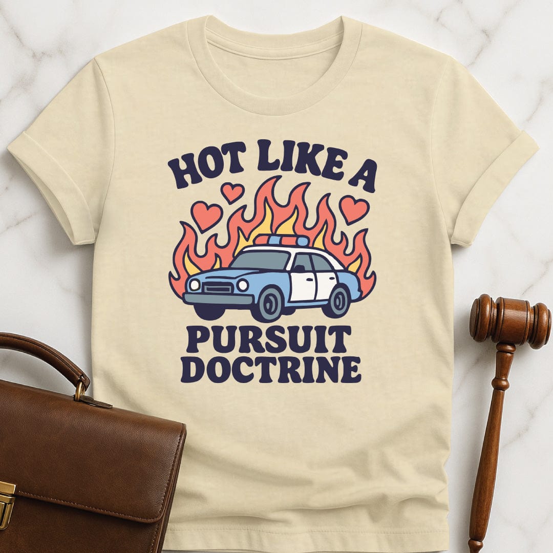 funny lawyer graphic t shirt that says Hot like a pursuit featuring police car with flames and hearts in cream