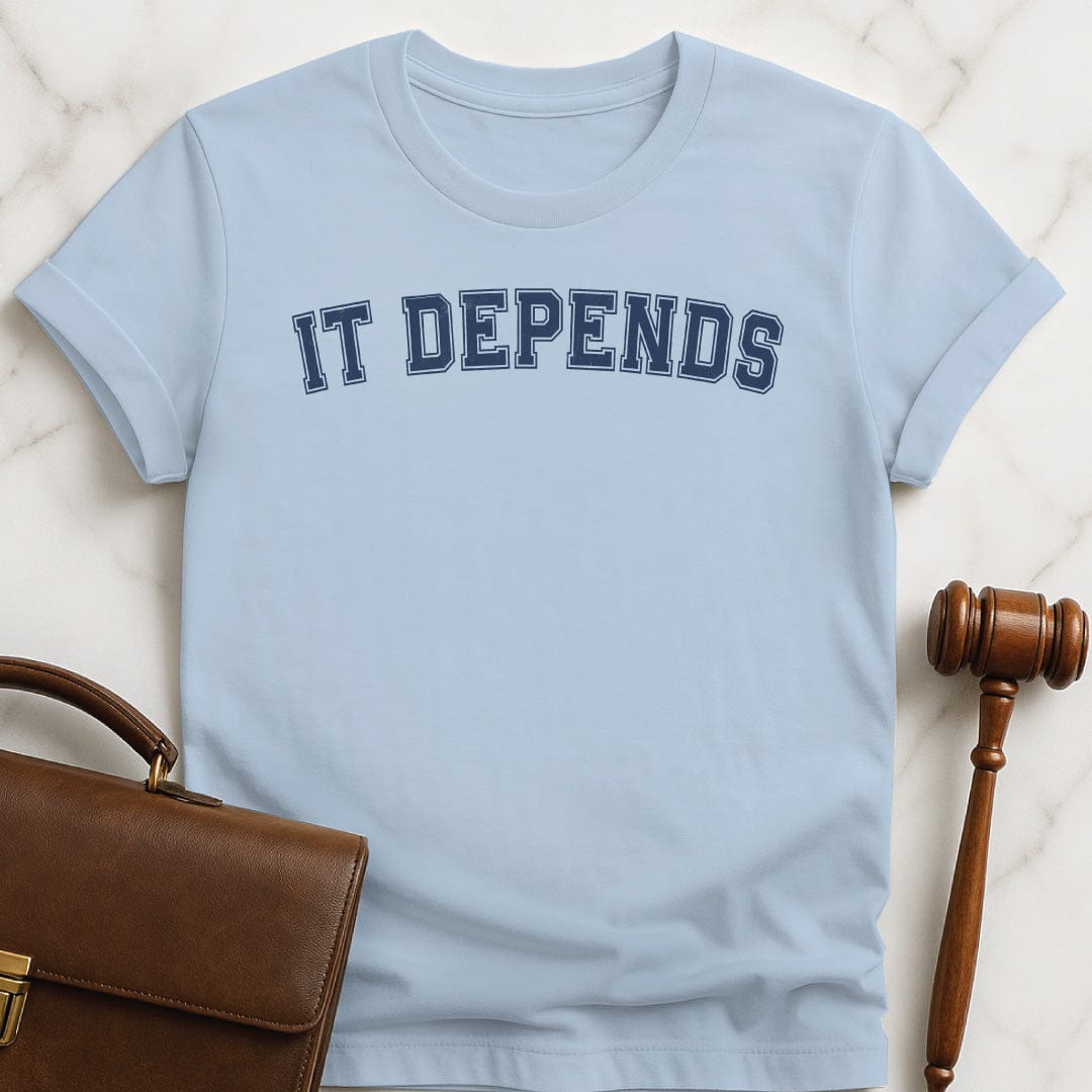 cool law grad graphic t shirt that says It Depends in blue