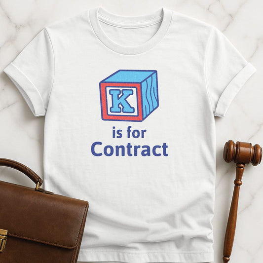 funny law grad graphic tee that says K is for contract featuring k alphabet block in white
