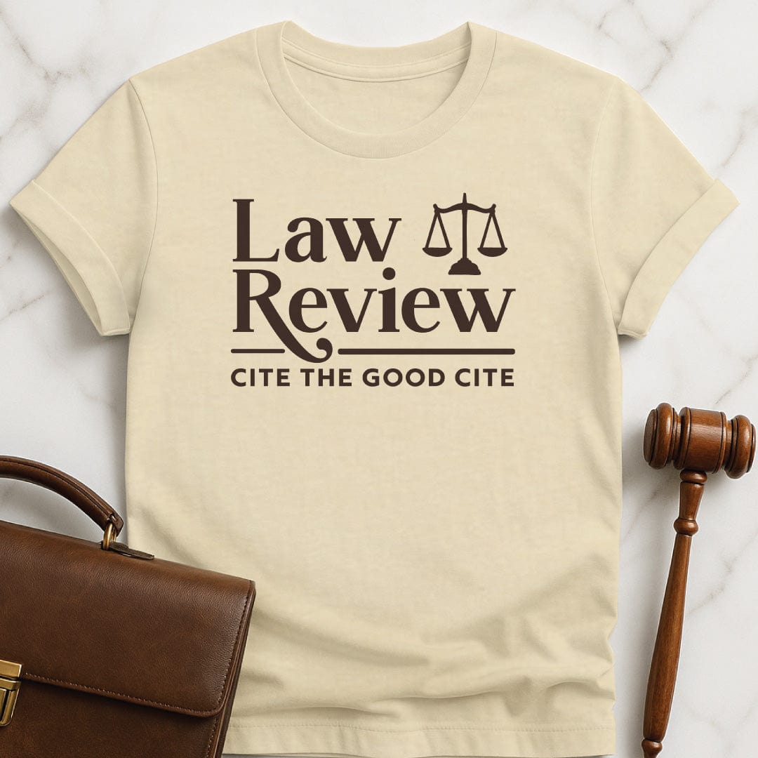 cool law school graphic tee that says Law Review Cite the Good Cite in cream