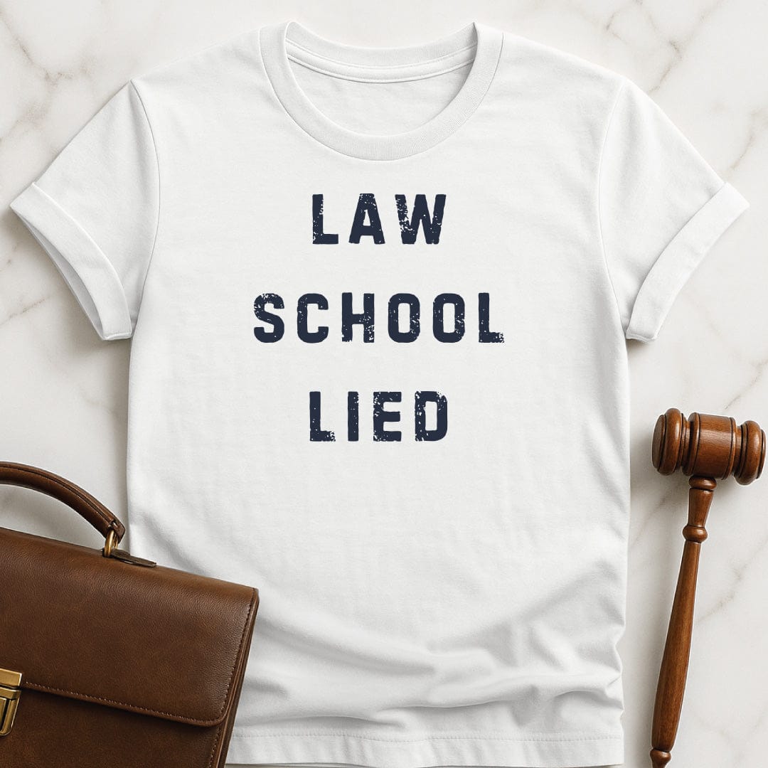 funny attorney graphic tshirt that says Law School Lied in white