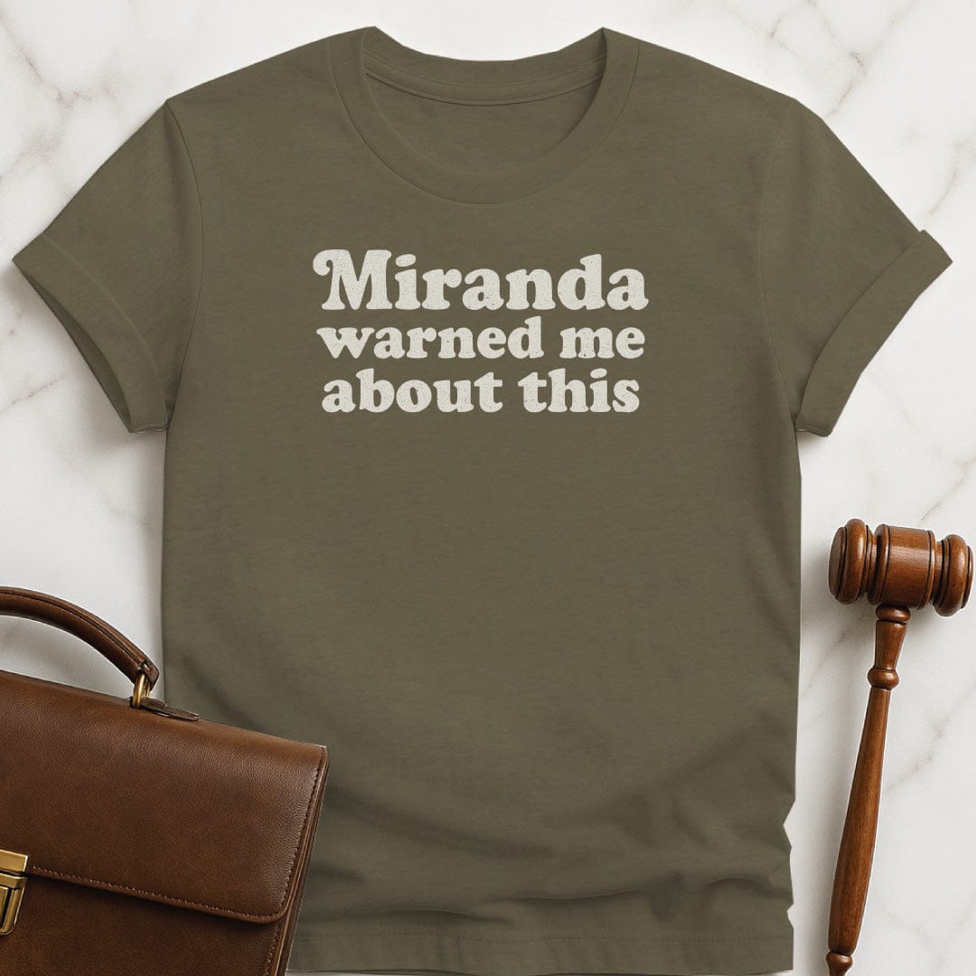funny law graduate graphic tshirt that says Miranda Warned Me About This in heather green