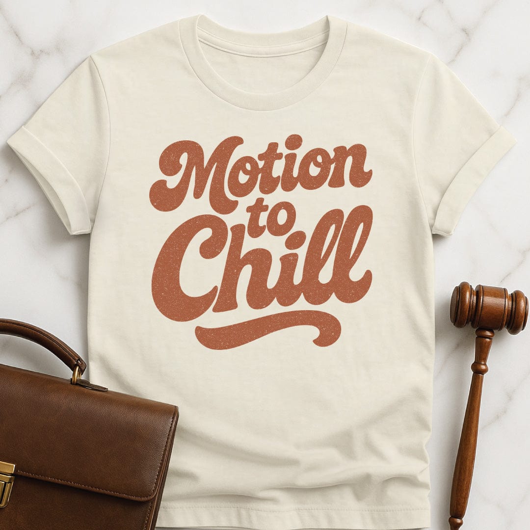 funny lawyer tee that says motion to chill in cream