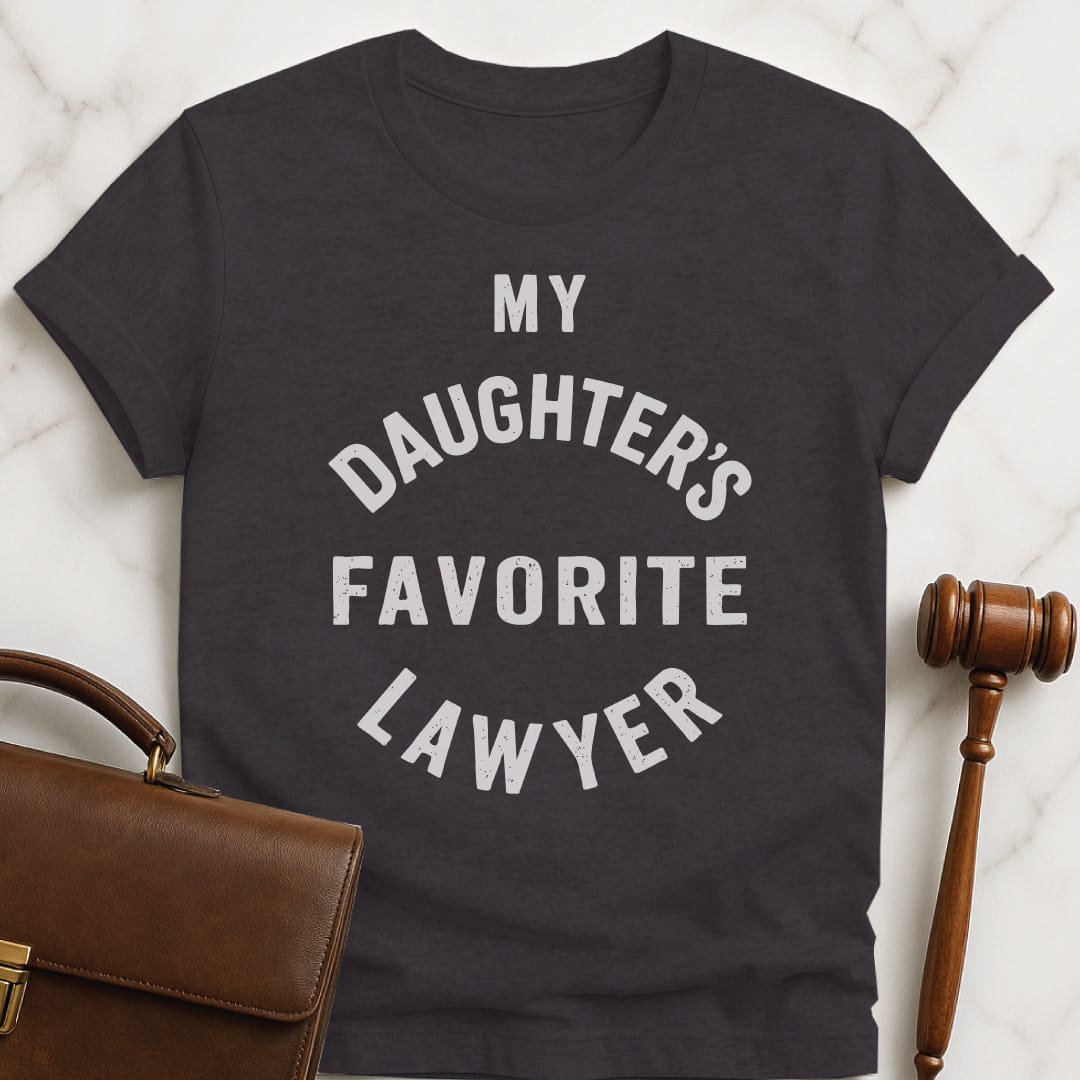 cute attorney tee that says my daughters favorite lawyer in black