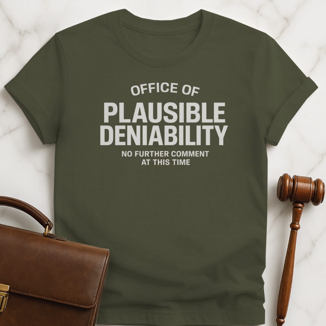 funny attorney t-shirt that says Office of plausible deniability no comment at this time in green