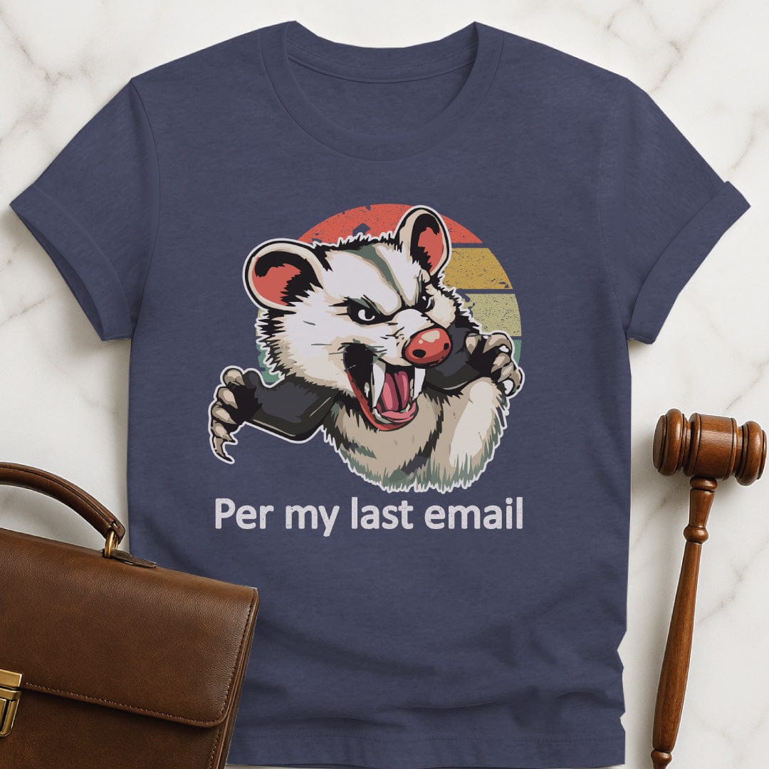 cool lawyer graphic tee that says per my last email featuring an angry possum in heather blue