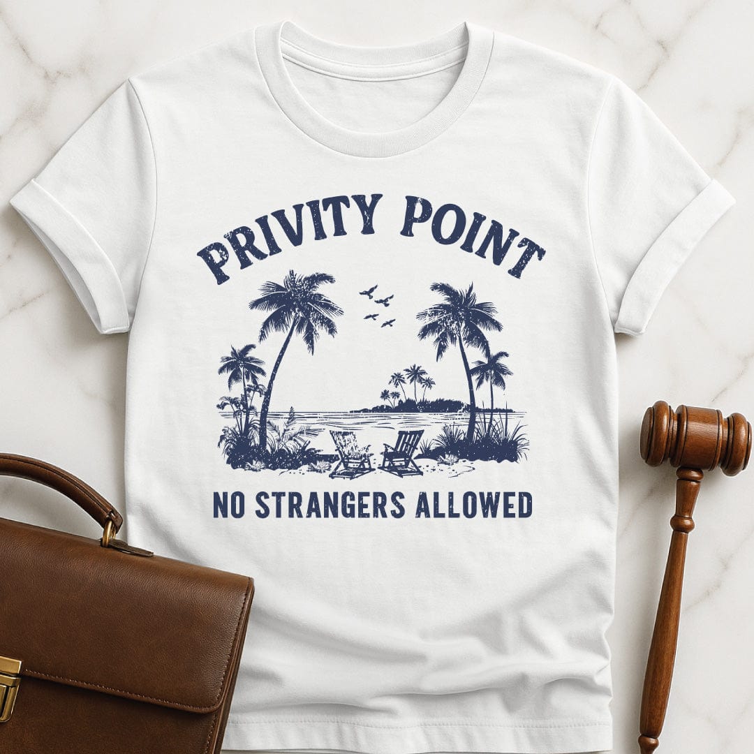 funny attorney t-shirt that says privity point no strangers allowed featuring a beach scene with palm trees in white