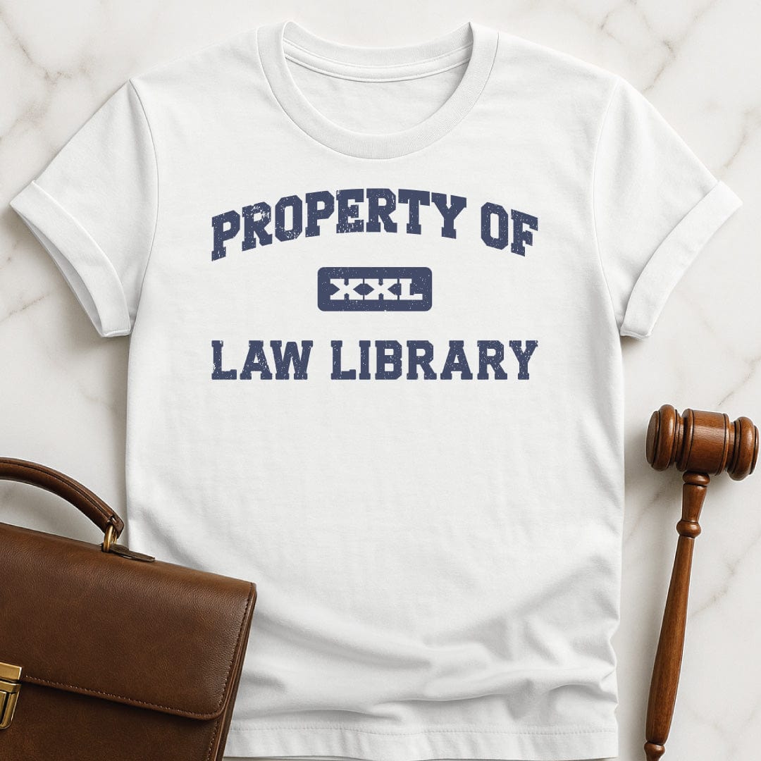 funny law school graphic tee that says property of the law library in white