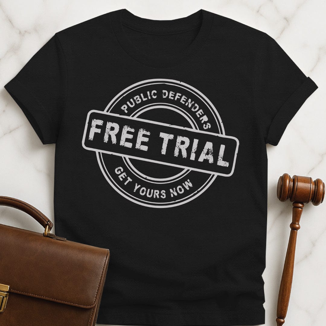 cool law school graphic tee that says public defenders free trial get yours now in black