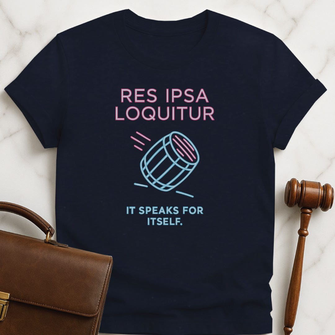 cool law school graphic t shirt that says Res Ipsa Loquitor It Speaks for Itself featuring neon barrell falling in blue