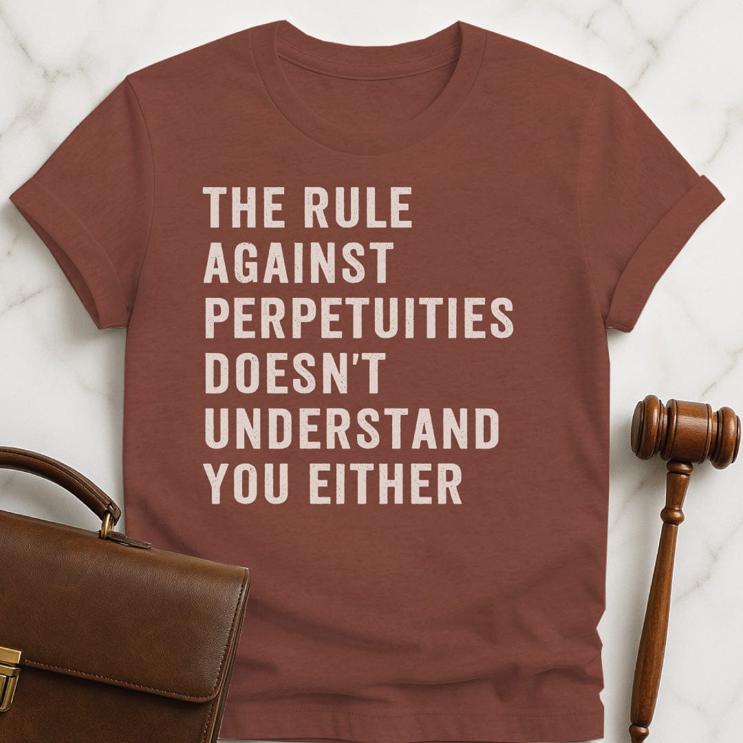 cool law school graduate t shirt that says the rule against perpetuities doesnt understand you either in heather brown