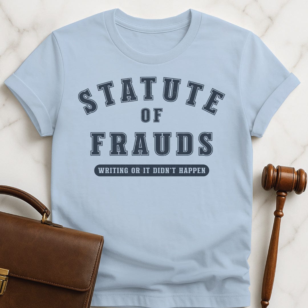 cool law school graphic tee that says Statute of Frauds writing or it didnt happen in blue