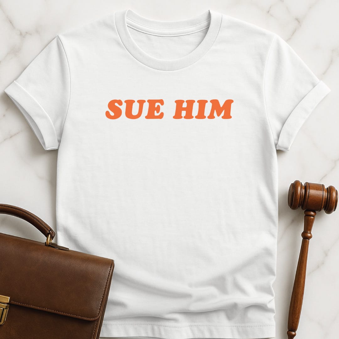 funny law student t-shirt that says Sue Him in white
