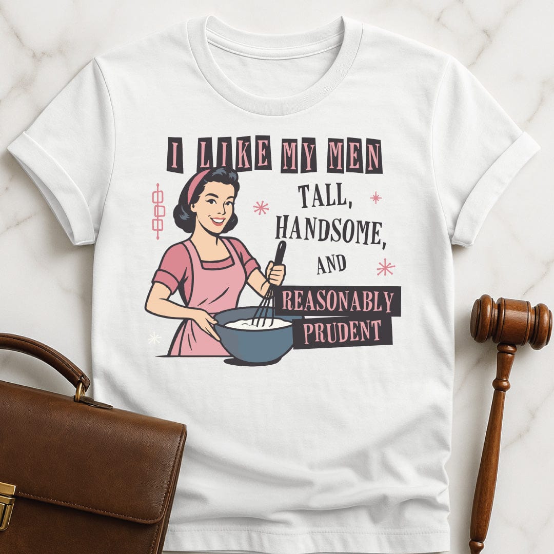 funny law student t-shirt that says i like my men tall handsome and reasonably prudent featuring a retro woman in white