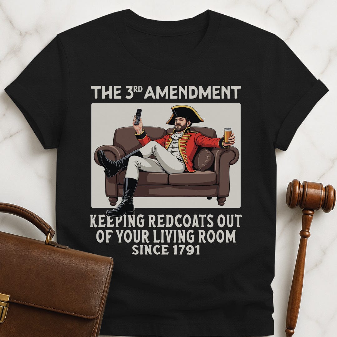 cool law grad graphic t shirt that says third amendment keeping redcoats out of your featuring a man in british revolutionary uniform sitting on couch drinking a beer and holding a remote control in black