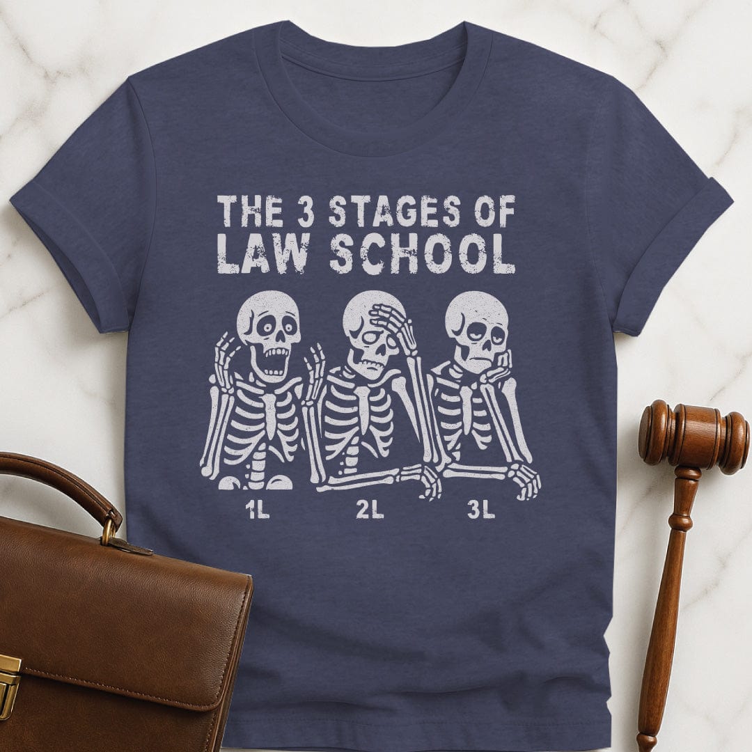 cool law school graduate tee that says three stages of law school featuring a skeleton scared to death a skeleton worked to death a skeleton bored to death in heather blue