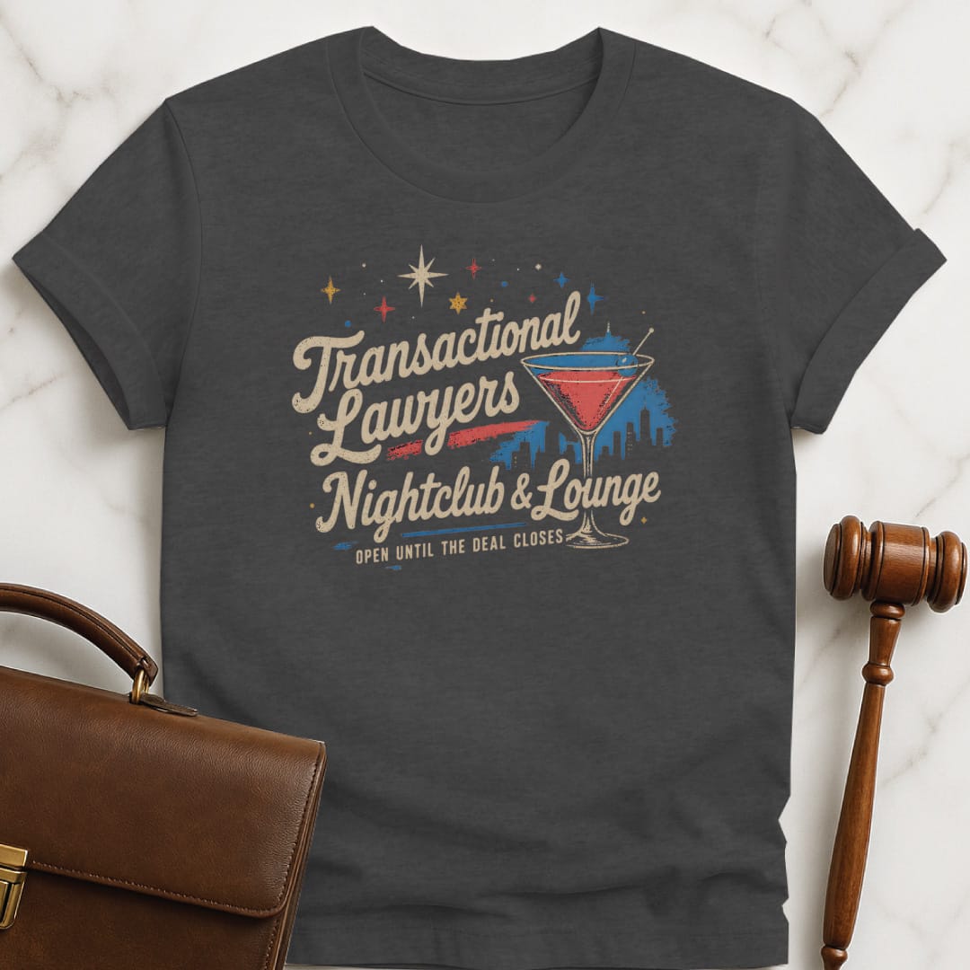 cool law school grad graphic t shirt that says Transactional Lawyers Nightclub and Lounge open til the deal closes featuring martini glass and city skyline in grey