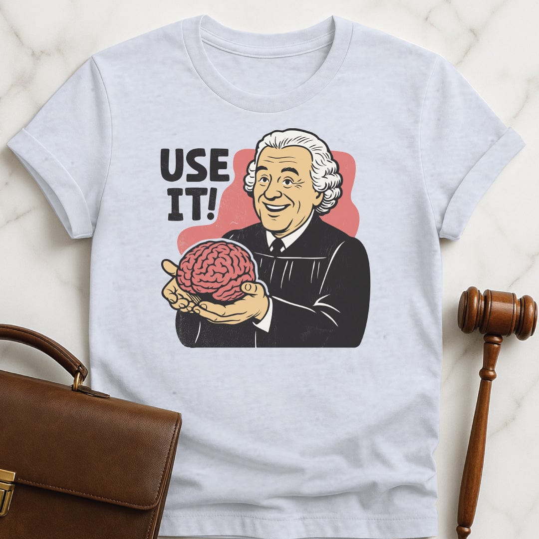 funny law student graphic tshirt that says Use It featuring Judge holding a brain in grey