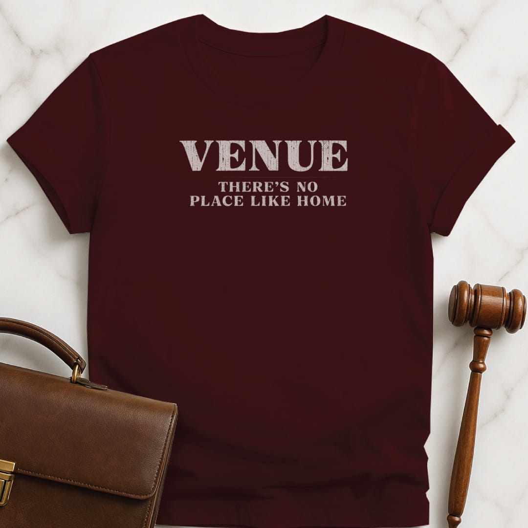 cool law grad graphic t shirt that says Venue theres no place like home in brown