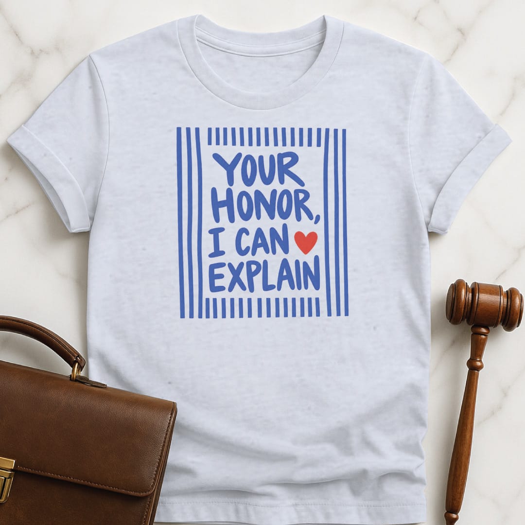 cool law student tee that says Your Honor I can explain featuring blue stripes and a red heart in grey