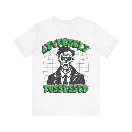 Adversely Possessed T-Shirt