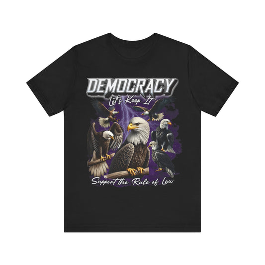 Democracy Let's Keep It Support the Rule of Law T-Shirt