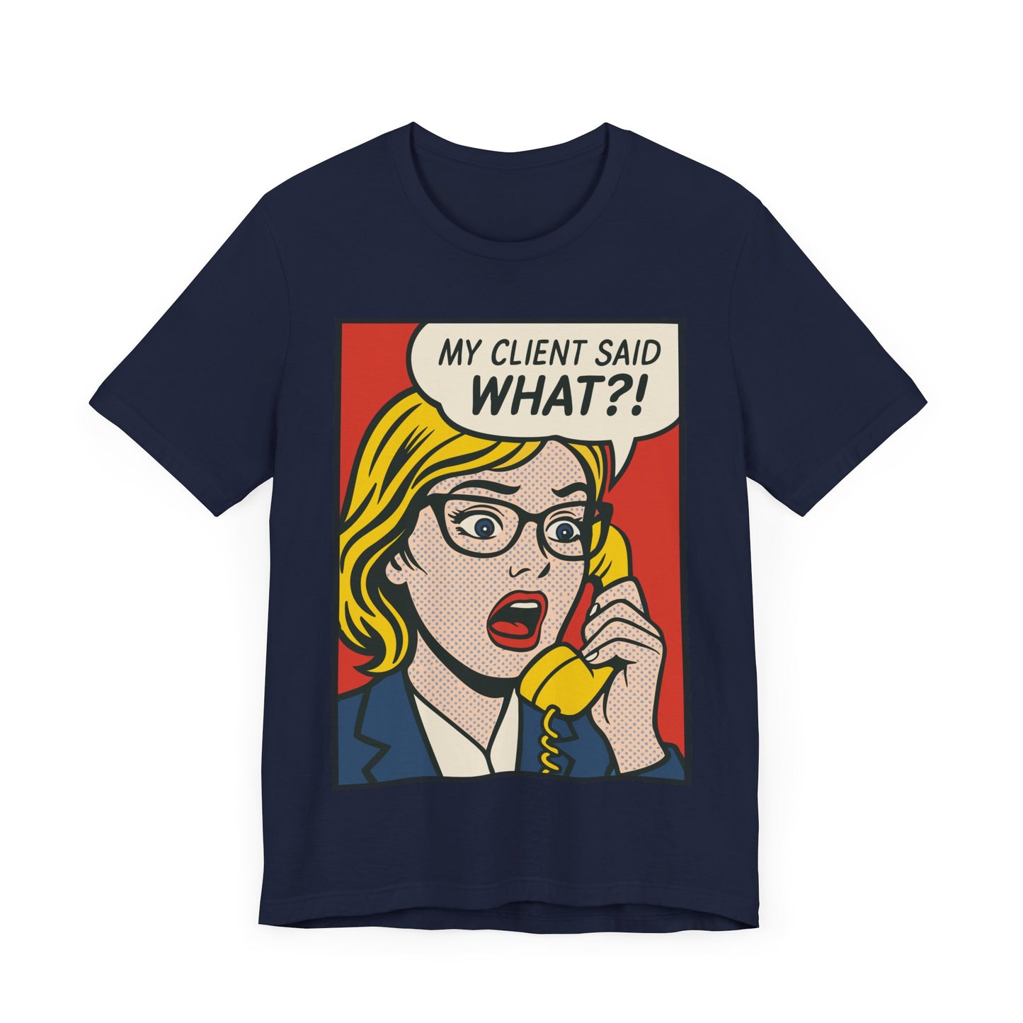 My Client Said What T-Shirt