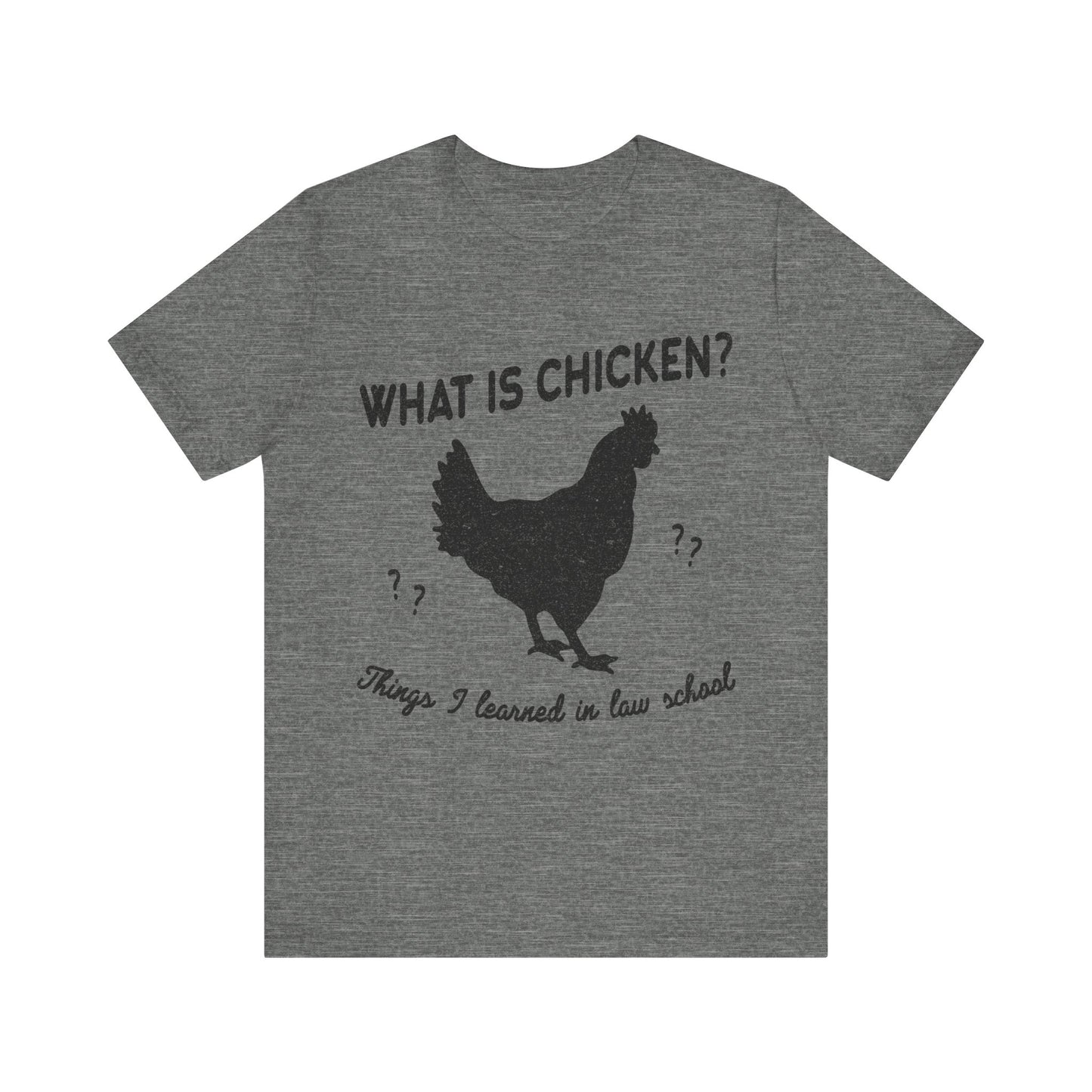 What Is Chicken Things I Learned In Law School T-Shirt