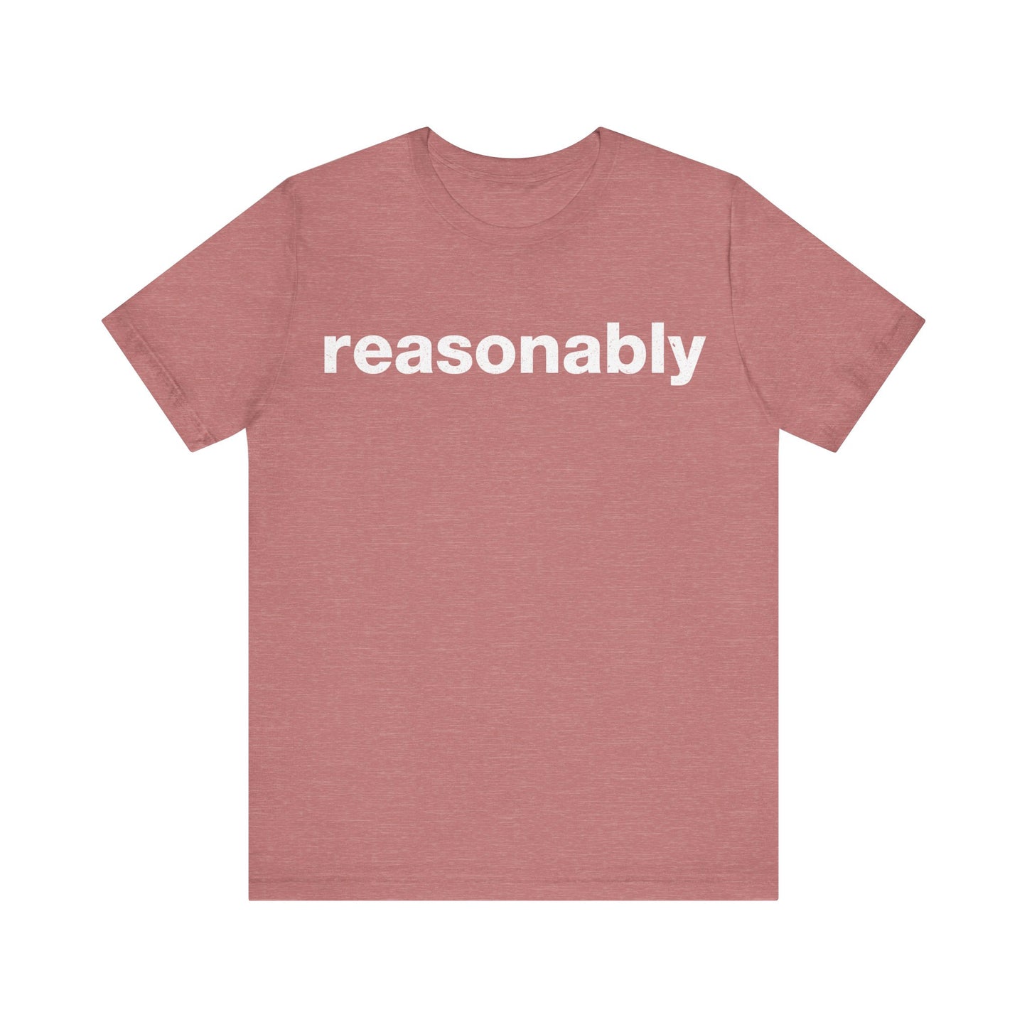 Reasonably T-Shirt