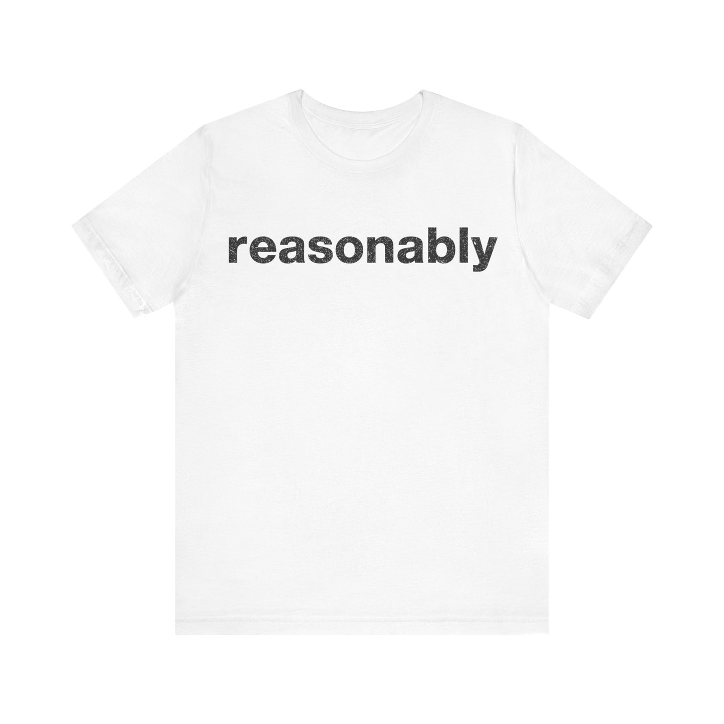 Reasonably T-Shirt