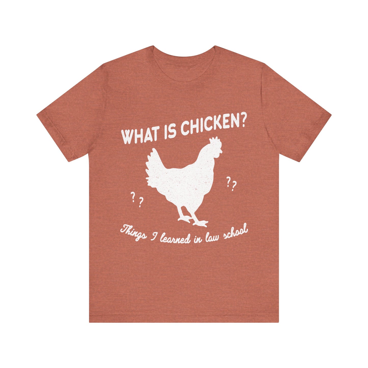 What Is Chicken Things I Learned In Law School T-Shirt