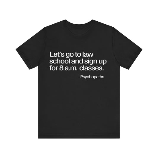 Let's Go to Law School T-Shirt